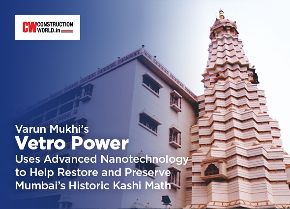Vetro Power Uses Nanotechnology to Preserve Mumbai's Historic Kashi Math